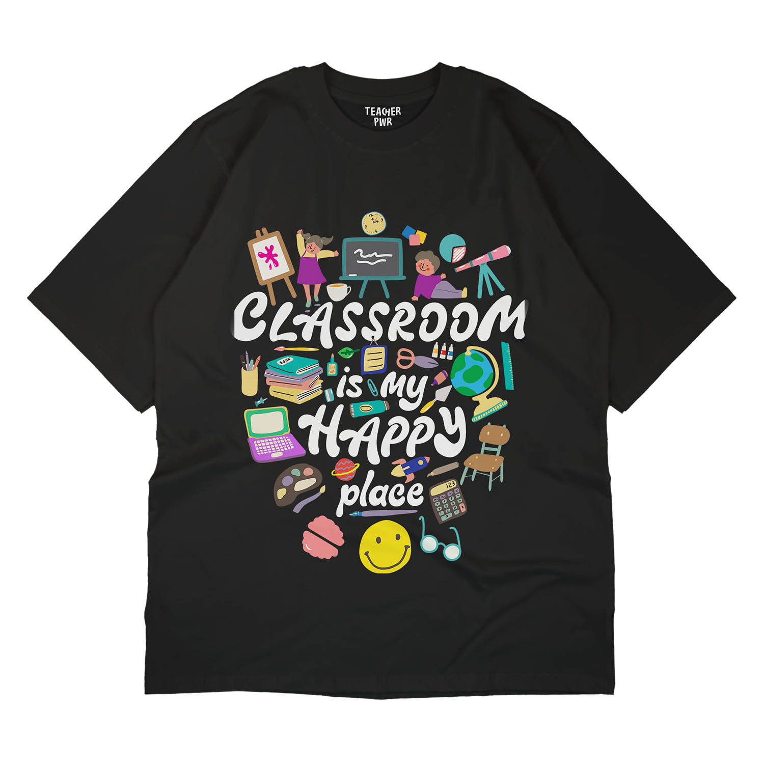 Classroom Is My Happy Place - Unisex T-shirt